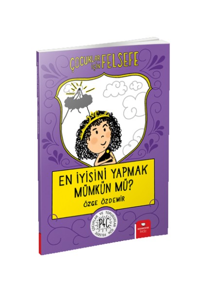 En Iyisini Yapmak Mümkün Mü? - Çocuklar Için Felsefe