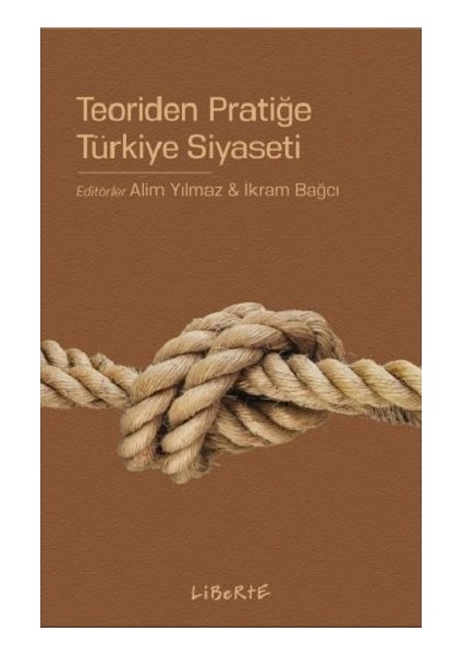 Teoriden Pratiğe Türkiye Siyaseti
