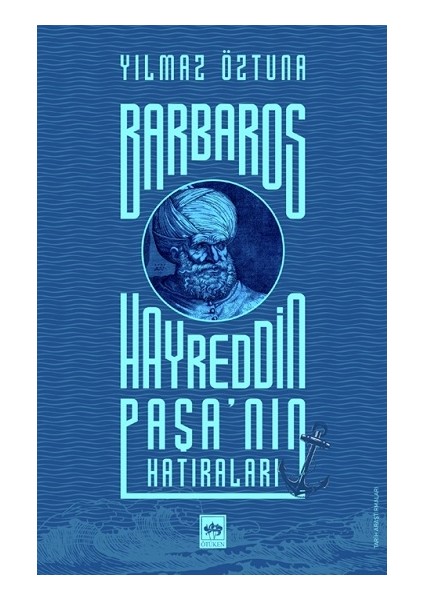 Barbaros Hayreddin Paşa’nın Hatıraları