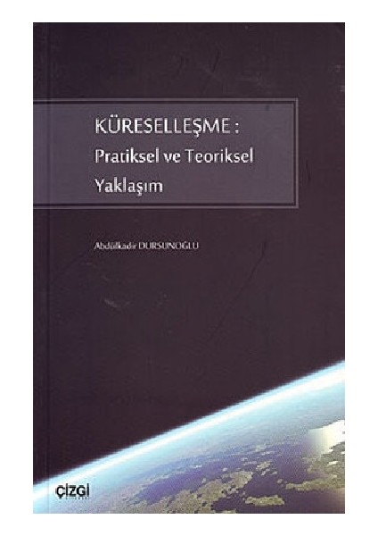 Küreselleşme: Pratiksel ve Teoriksel Yaklaşım