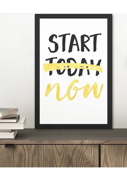 Start - Today - Now Yazılı Çerçeve Görünümlü Tasarım Mdf Tablo