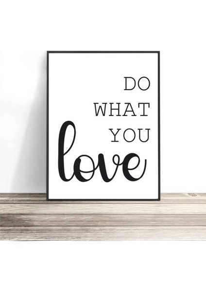 Do What You Love Temalı Dekoratif Mdf Poster