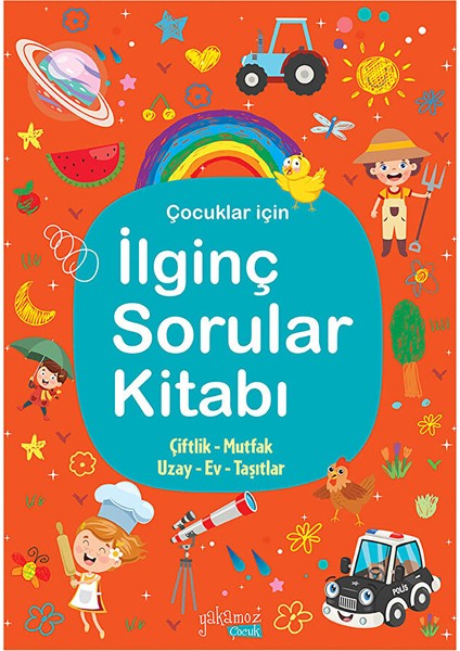 Ilginç Sorular Kitabı - Turuncu - Çiftlik, Mutfak, Uzay, Ev, Taşıtlar