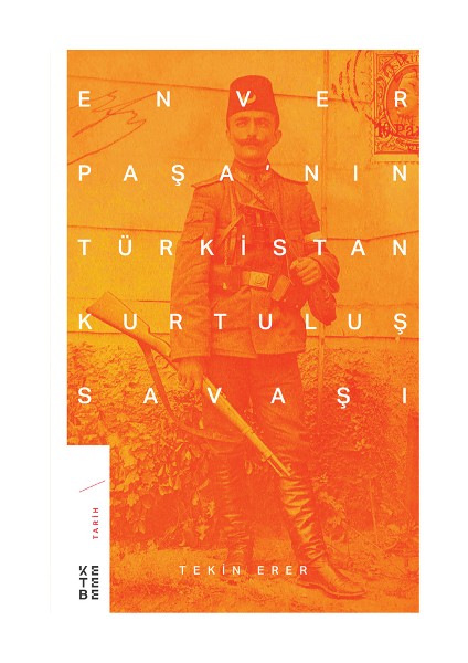 Enver Paşa'nın Türkistan Kurtuluş Savaşı