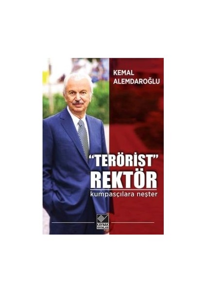 “terörist” Rektör : Kumpasçılara Neşter