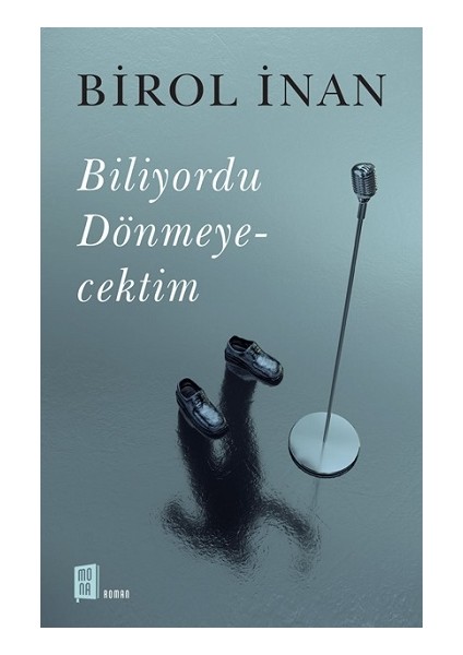 Biliyordu Dönmeyecektim