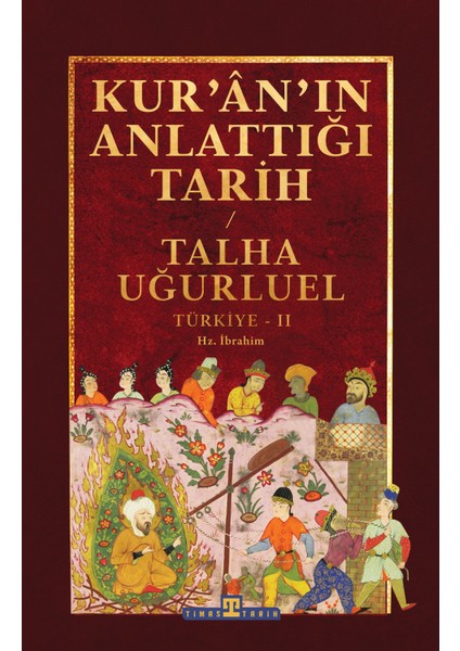 Kur'ân'ın Anlattığı Tarih: Türkiye-2 - Talha Uğurluel
