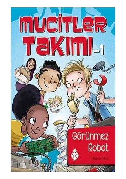 Mucitler Takımı 1: Görünmez Robot