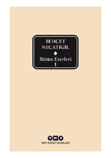 Bütün Eserleri - Behçet Necatigil - 1 (Ciltli)