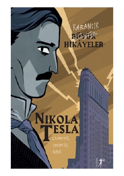 Karanlık Büyük Hikayeler - Nikola Tesla