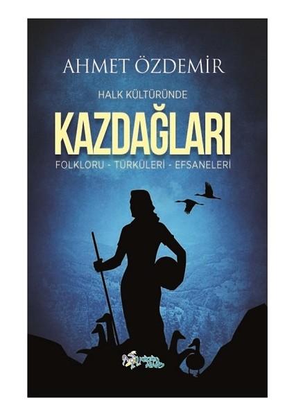 Halk Kültüründe Kazdağları