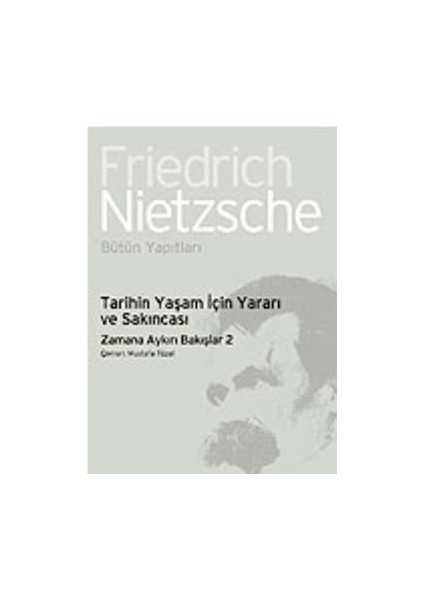 Tarihin Yaşam Için Yararı ve Sakıncası: Zamana Aykırı Bakışlar 2
