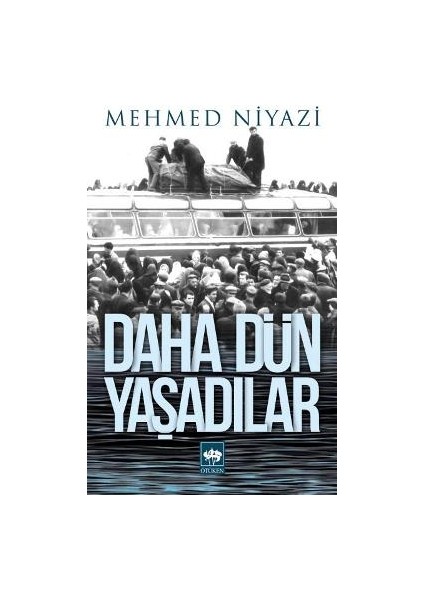 Daha Dün Yaşadılar