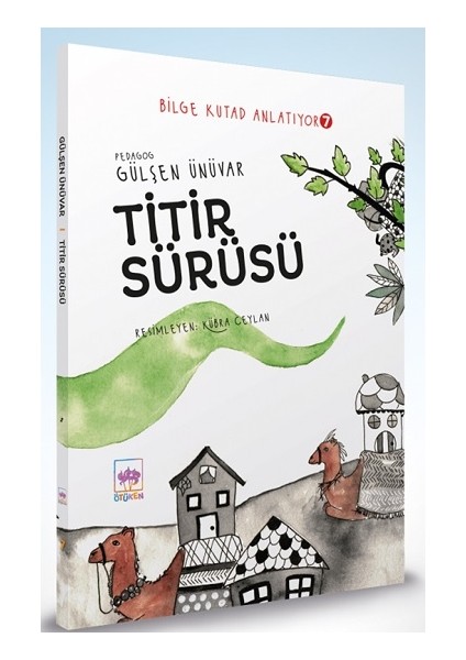Titir Sürüsü - Bilge Kutad Anlatıyor - 7 (Ciltli)