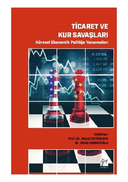 Ticaret ve Kur Savaşları Küresel Ekonomik Politiğe Yansımaları