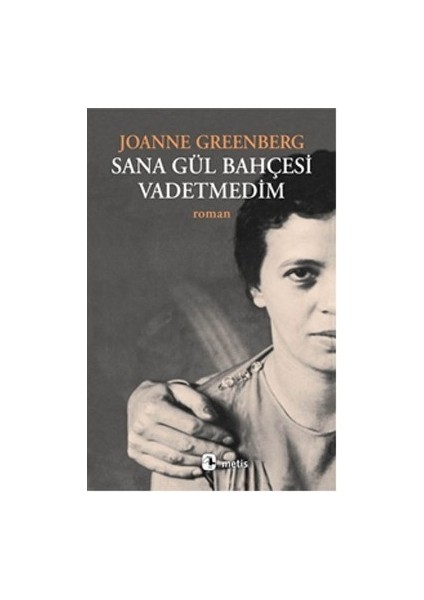 Sana Gül Bahçesi Vadetmedim