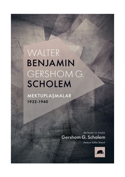 Walter Benjamin - Gershom Scholem Mektuplaşmalar 1932-1940