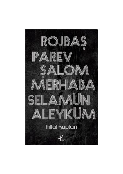 Rojbaş, Parev, Şalom, Merhaba, Selamün Aleyküm