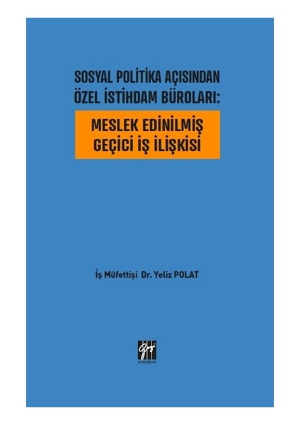 Sosyal Politika Açısından Özel Istihdam Büroları - Meslek Edinilmiş Geçici Iş Ilişkisi