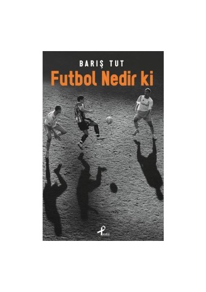 Futbol Nedir Ki