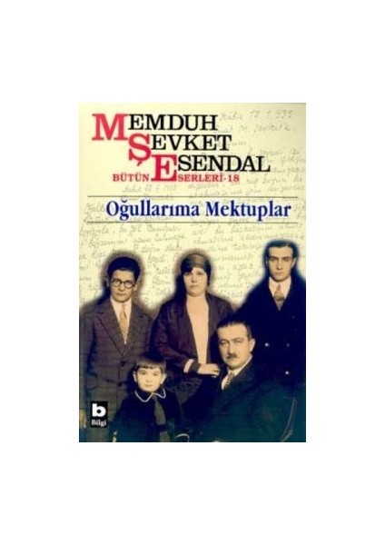 Memduh Şevket Esendal Bütün Eserleri - 18 Oğullarıma Mektuplar