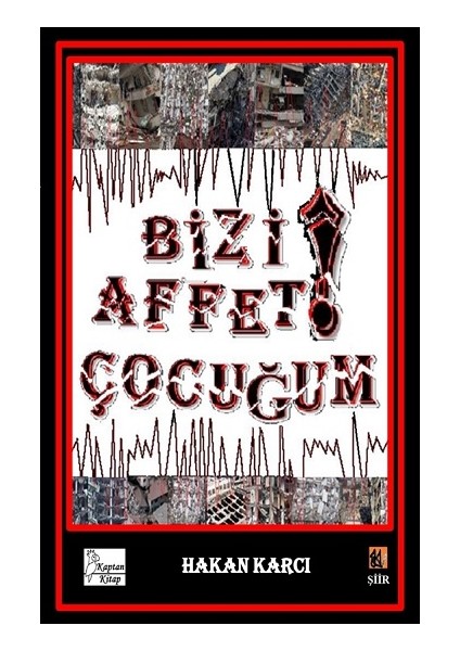 Bizi Affet Çocuğum!