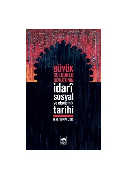 Büyük Selçuklu Devletinin Idari Sosyal ve Ekonomik Tarihi