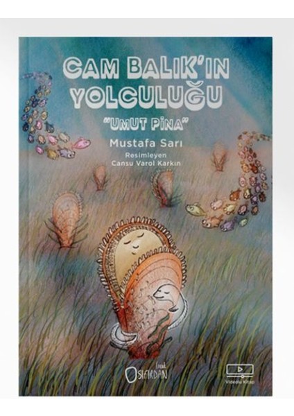 Cam Balık’ın Yolculuğu “umut Pina”