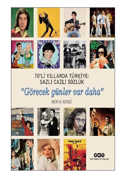 70’li Yıllarda Türkiye: Sazlı Cazlı Sözlük - Görecek Günler Var Daha