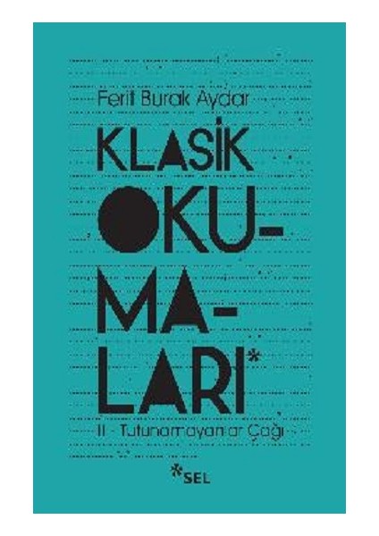 Klasik Okumaları - Iı- Tutunamayanlar Çağı