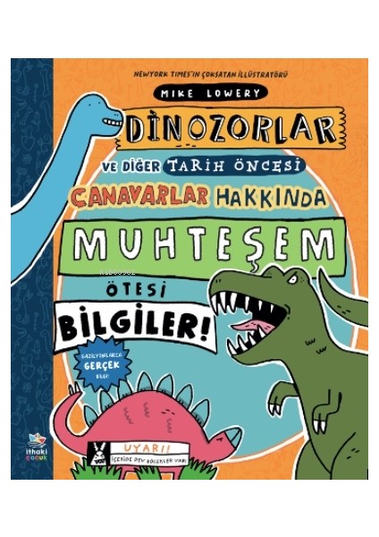 Dinozorlar ve Diğer Tarih Öncesi Canavarlar Hakkında Muhteşem Ötesi Bilgiler!