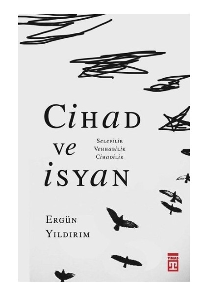 Cihad ve Isyan: Selefilik Vehhabilik Cihadilik