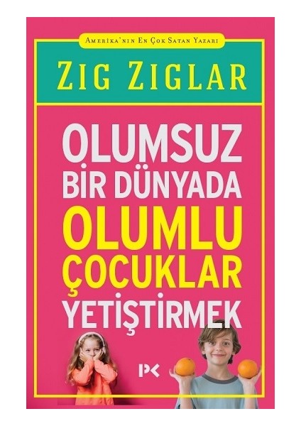 Olumsuz Bir Dünyada Olumlu Çocuklar Yetiştirmek