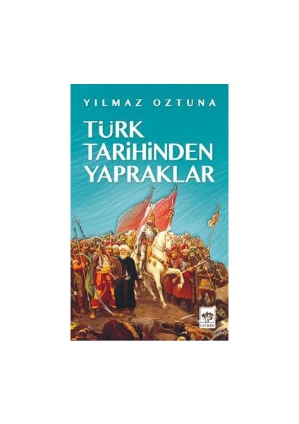 Türk Tarihinden Yapraklar