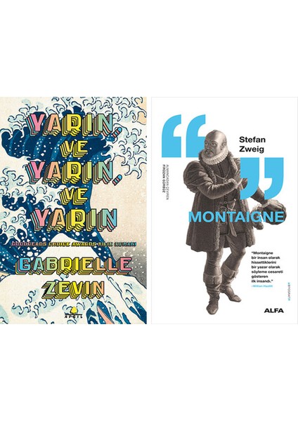 Yarın ve Yarın ve Yarın + Montaigne