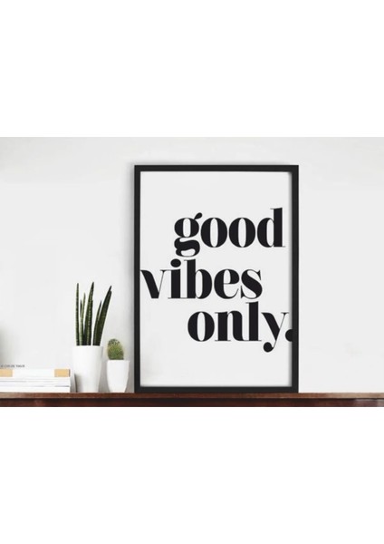 Good Vibes Only Temalı Çerçeve Görünümlü Salon Mutfak Duvartemalı Mdf Tablo