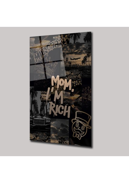 Mom I\'m Rıch - Cam Tablo - DEG0252