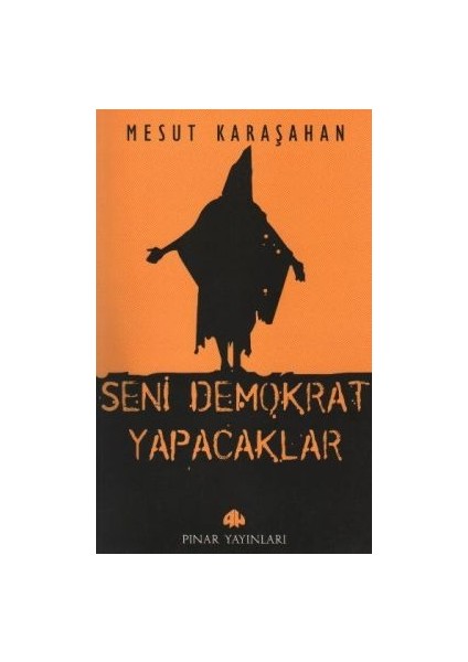 Seni Demokrat Yapacaklar