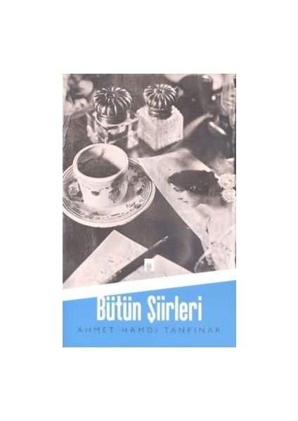Ahmet Hamdi Tanpınar - Bütün Şiirleri