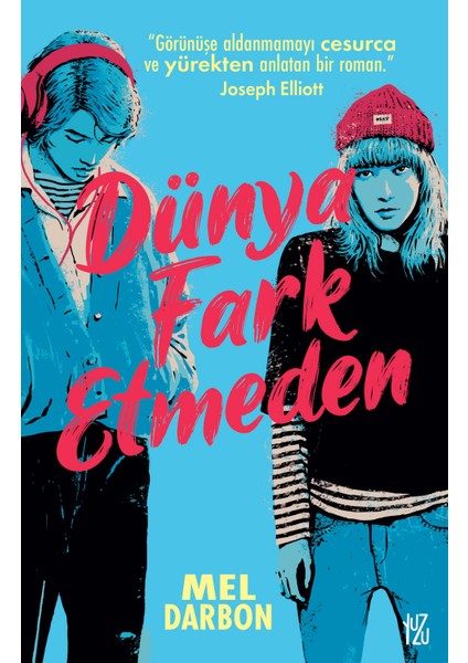 Dünya Fark Etmeden - Mel Darbon