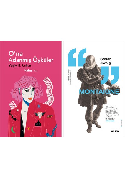 O’na Adanmış Öyküler + Montaigne