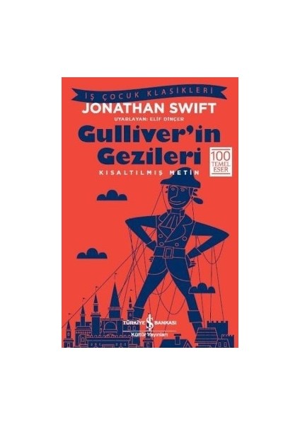 Gulliver'in Gezileri (Kısaltılmış Metin) 100 Temel Eser