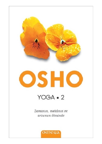 Yoga 2 - Zamanın, Mekanın ve Arzunun Ötesinde