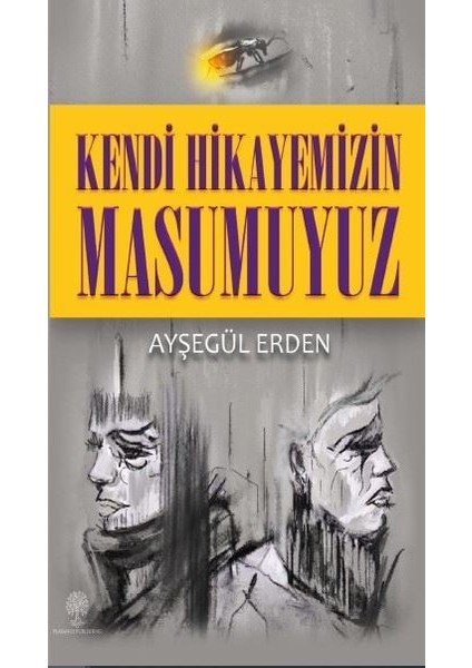 Kendi Hikayemizin Masumuyuz