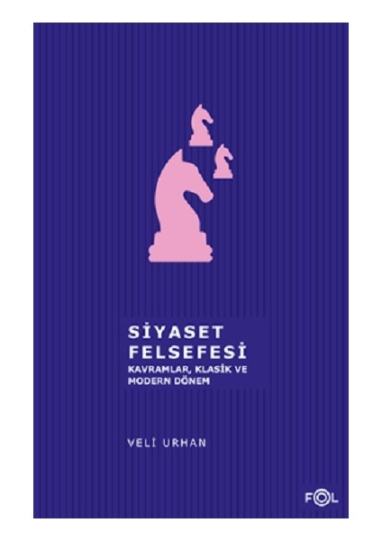 Siyaset Felsefesi Kavramlar Klasik ve Modern Dönem