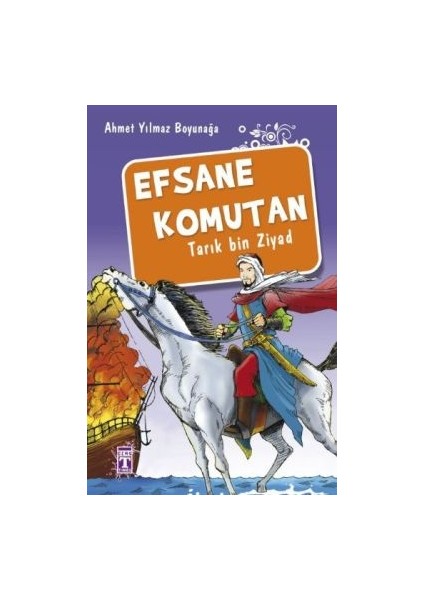 Efsane Komutan Tarık Bin Ziyad