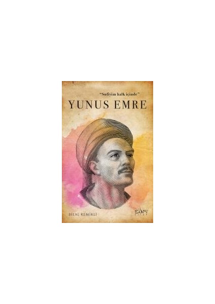 Sufiyim Halk Içinde: Yunus Emre