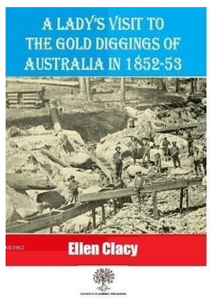 A Lady's Visit To The Gold Diggings Of Australia In 1852-53