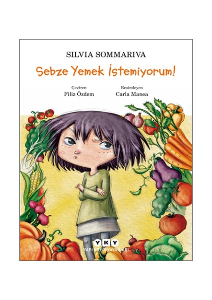 Sebze Yemek Istemiyorum!