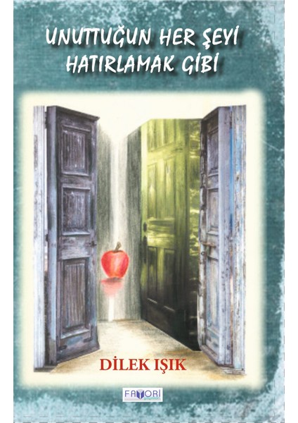 Unuttuğun Her Şeyi Hatırlamak Gibi